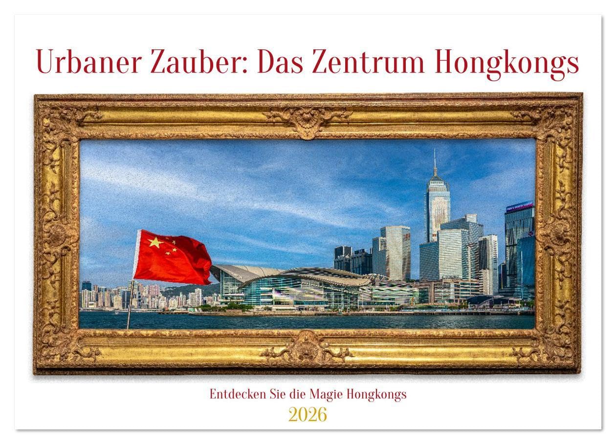 Urbaner Zauber: Das Zentrum Hongkongs (Wandkalender 2026 DIN A3 quer), CALVENDO Monatskalender: Lassen Sie sich von der pulsierenden Energie und der ... Hongkongs verzaubern (CALVENDO Orte) Leisure, Home & Garden