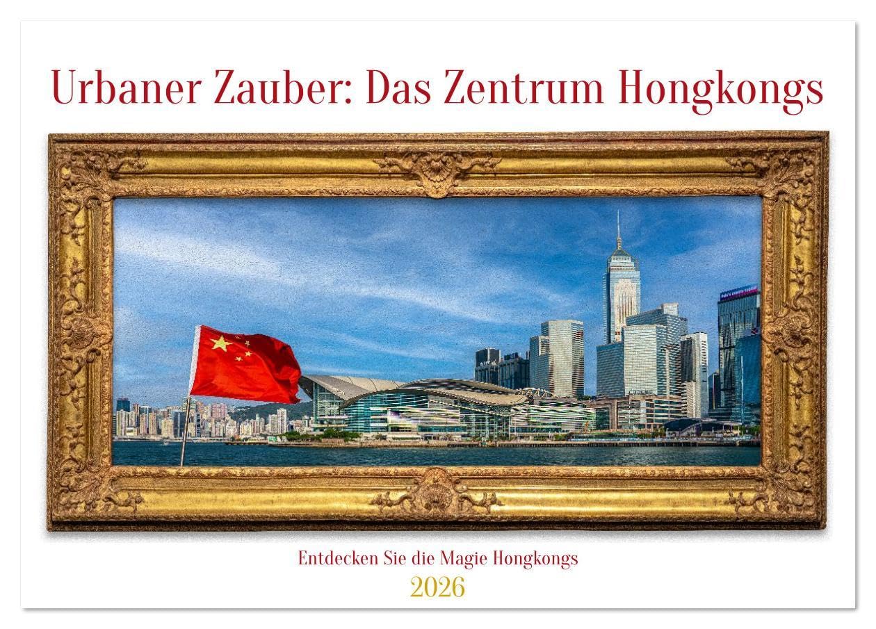 Urbaner Zauber: Das Zentrum Hongkongs (Tischkalender 2026 DIN A5 quer), CALVENDO Monatskalender: Lassen Sie sich von der pulsierenden Energie und der ... Hongkongs verzaubern (CALVENDO Orte) Leisure, Home & Garden