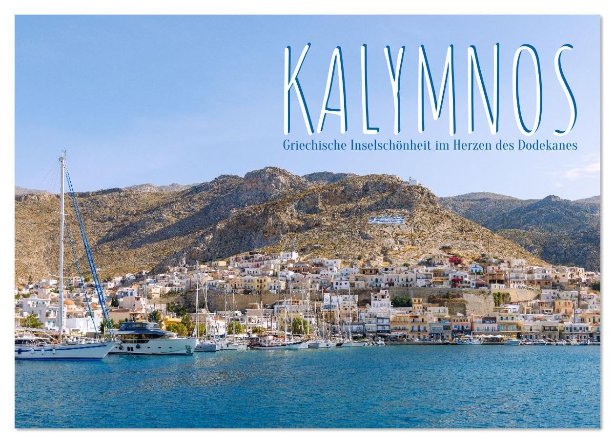 Kalymnos. Griechische Inselschönheit im Herzen des Dodekanes (Wandkalender 2026 DIN A3 quer), CALVENDO Monatskalender: Diese stimmungsvollen, ... griechischen Insel Kalymnos. (CALVENDO Orte) Photography