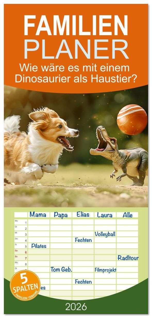 Familienplaner 2026 - Wie wäre es mit einem Dinosaurier als Haustier? mit 5 Spalten (Wandkalender, 21 x 45 cm) CALVENDO: Ein Haustier im XXXL-Format (CALVENDO Tiere) Parents & Children