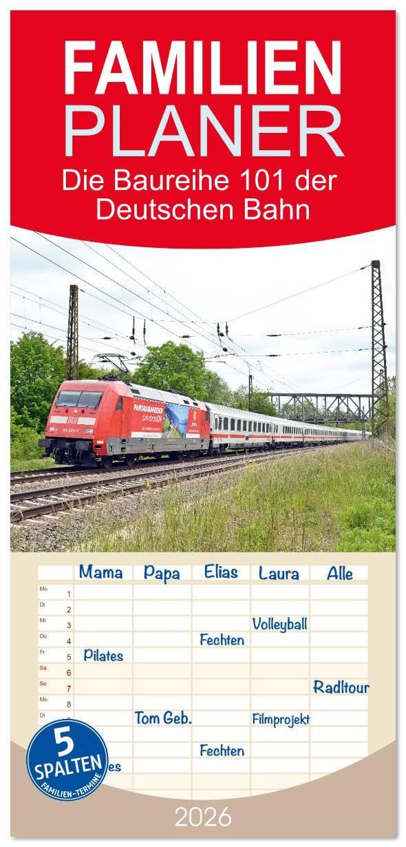 Familienplaner 2026 - Die Baureihe 101 der Deutschen Bahn mit 5 Spalten (Wandkalender, 21 x 45 cm) CALVENDO: Aufnahmen der IC-Baureihe 101 aus den Jahren 2013 bis 2015 (CALVENDO Mobilitaet) Business, Finance & Career
