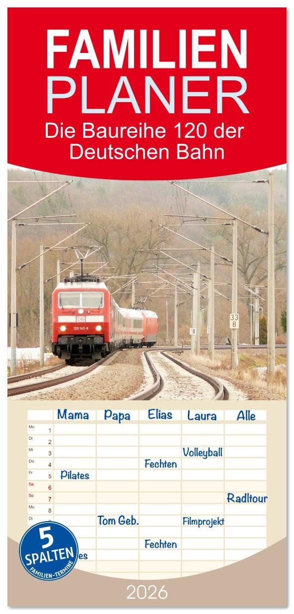 Familienplaner 2026 - Die Baureihe 120 der Deutschen Bahn mit 5 Spalten (Wandkalender, 21 x 45 cm) CALVENDO: Diese Lokomotive ist heute kaum noch anzutreffen. (CALVENDO Mobilitaet) Leisure, Home & Garden