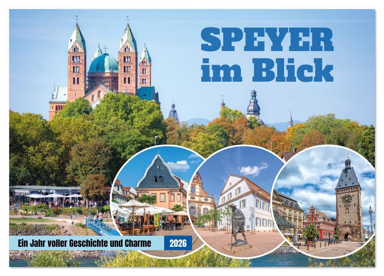 Speyer im Blick: Ein Jahr voller Geschichte und Charme (Wandkalender 2026 DIN A3 quer), CALVENDO Monatskalender: Diese Bilder fangen die faszinierende ... einzigartigen Fotos ein. (CALVENDO Orte) Calendars