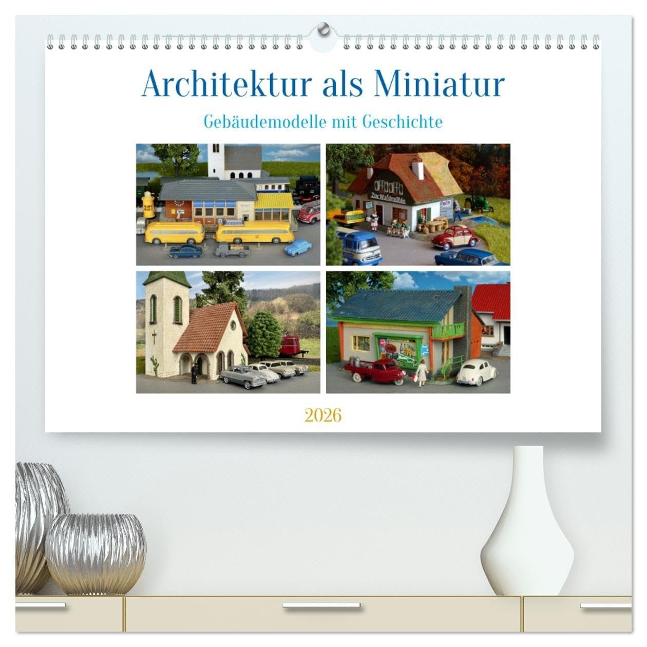Architektur in Miniatur (hochwertiger Premium Wandkalender 2026 DIN A2 quer), Kunstdruck in Hochglanz: Legendäre Gebäude für die Modellbahn (CALVENDO Hobbys) Arts & Music