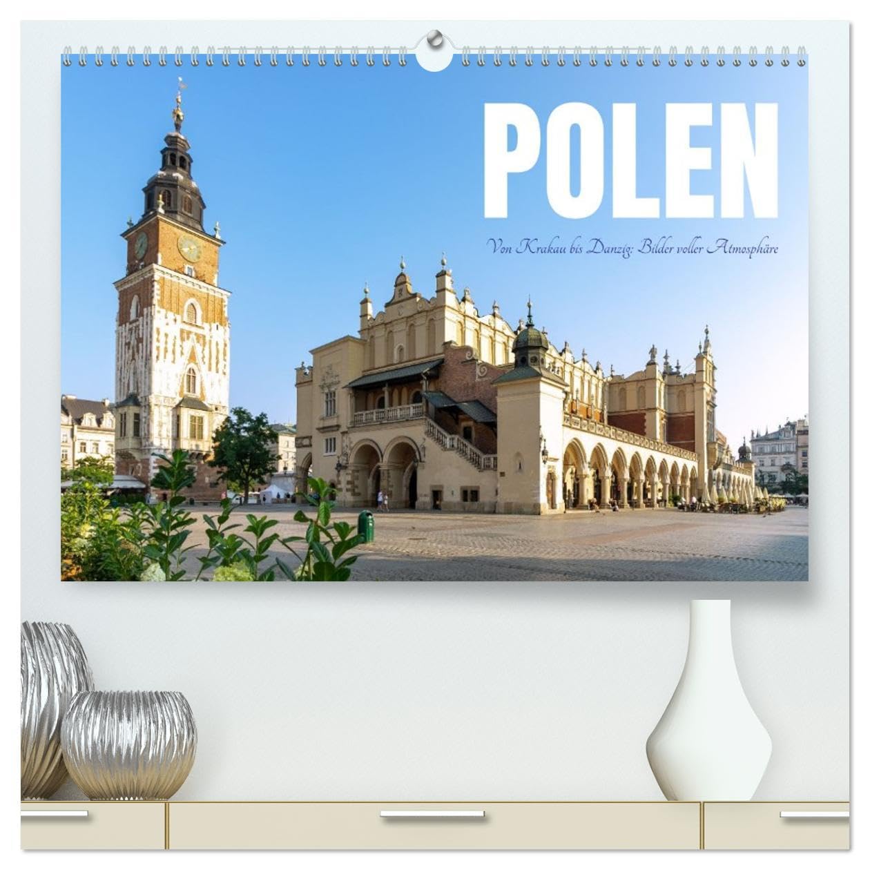 Polen. Von Krakau bis Danzig: Bilder voller Atmosphäre (hochwertiger Premium Wandkalender 2026 DIN A2 quer), Kunstdruck in Hochglanz: Zwölf ... architektonischer Vielfalt. (CALVENDO Orte) Photography