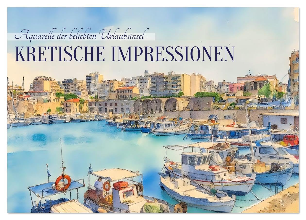 Kretische Impressionen (Wandkalender 2026 DIN A4 quer), CALVENDO Monatskalender: Aquarelle der beliebten Urlaubsinsel (CALVENDO Orte) Leisure, Home & Garden