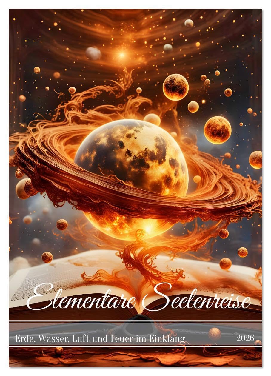Elementare Seelenreise (Wandkalender 2026 DIN A4 hoch), CALVENDO Monatskalender: Eine visuelle Reise durch die Kraft von Feuer, Wasser, Luft und Erde ... Alltag fließen zu lassen. (CALVENDO Natur) Health, Nutrition & Fitness
