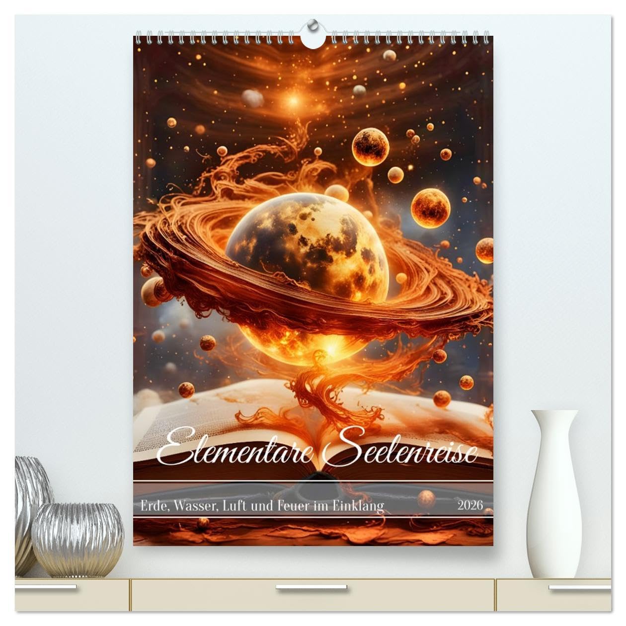 Elementare Seelenreise (hochwertiger Premium Wandkalender 2026 DIN A2 hoch), Kunstdruck in Hochglanz: Eine visuelle Reise durch die Kraft von Feuer, ... Alltag fließen zu lassen. (CALVENDO Natur) Health, Nutrition & Fitness