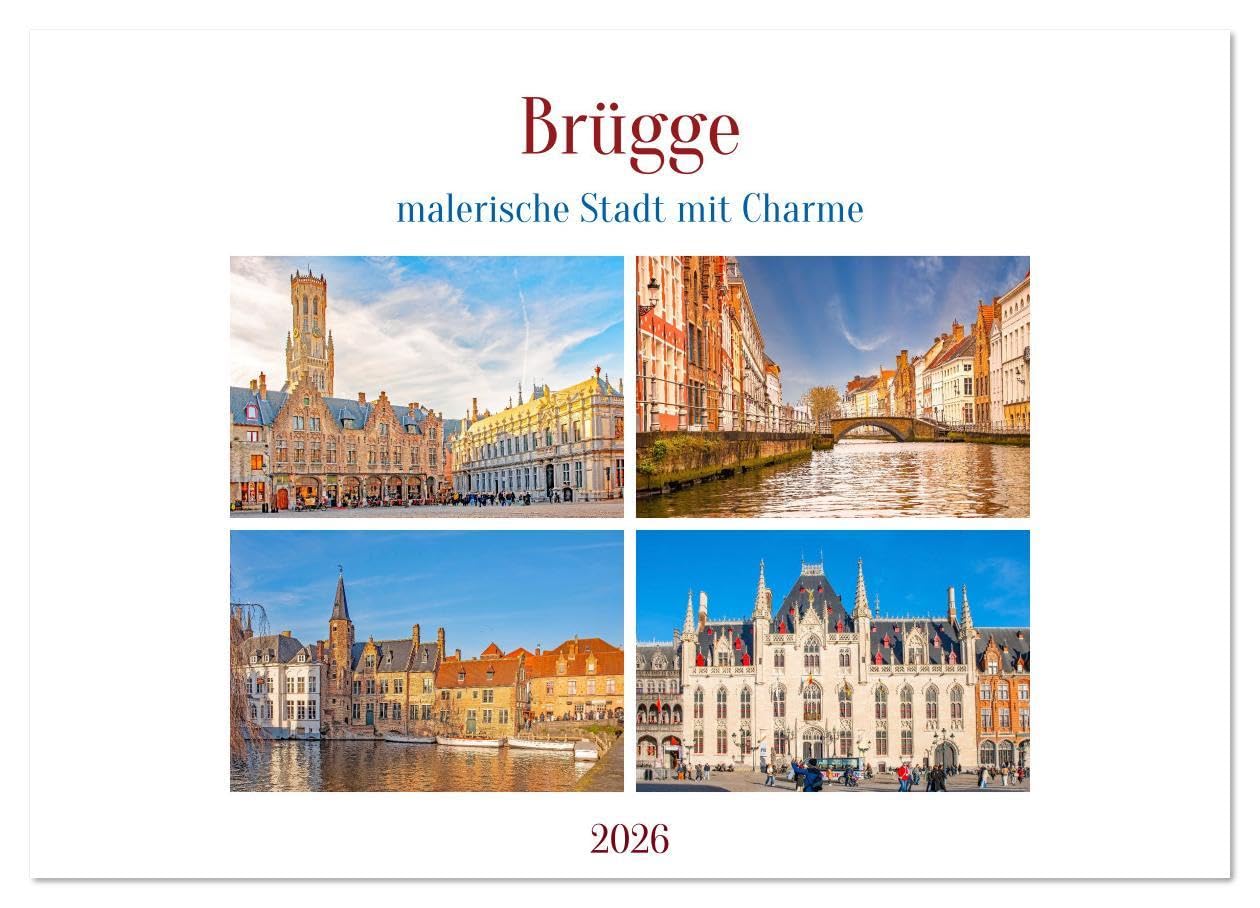 Brügge - malerische Stadt mit Charme (Wandkalender 2026 DIN A4 quer), CALVENDO Monatskalender: Die mittelalterliche Hauptstadt von Westflandern liegt im Nordwesten Belgiens. (CALVENDO Orte) Social Sciences