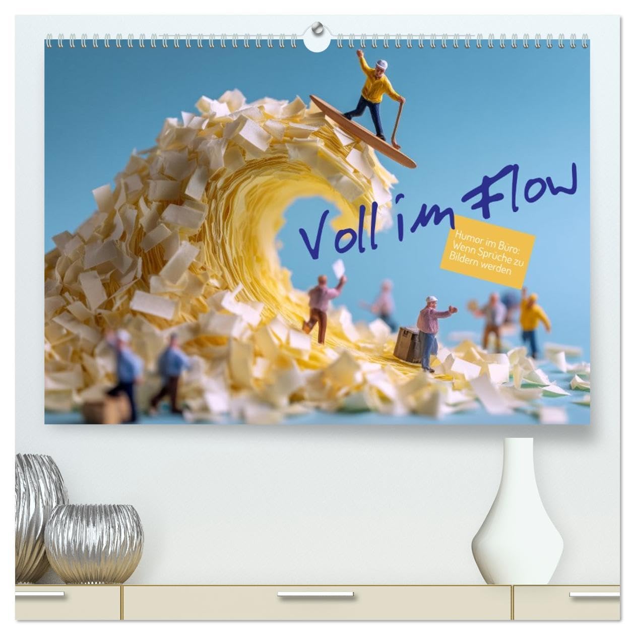 Voll im Flow. Humor im Büro: Wenn Sprüche zu Bildern werden (hochwertiger Premium Wandkalender 2026 DIN A2 quer), Kunstdruck in Hochglanz: Typische ... Übertreibung umgesetzt. (CALVENDO Spass) Business, Finance & Career