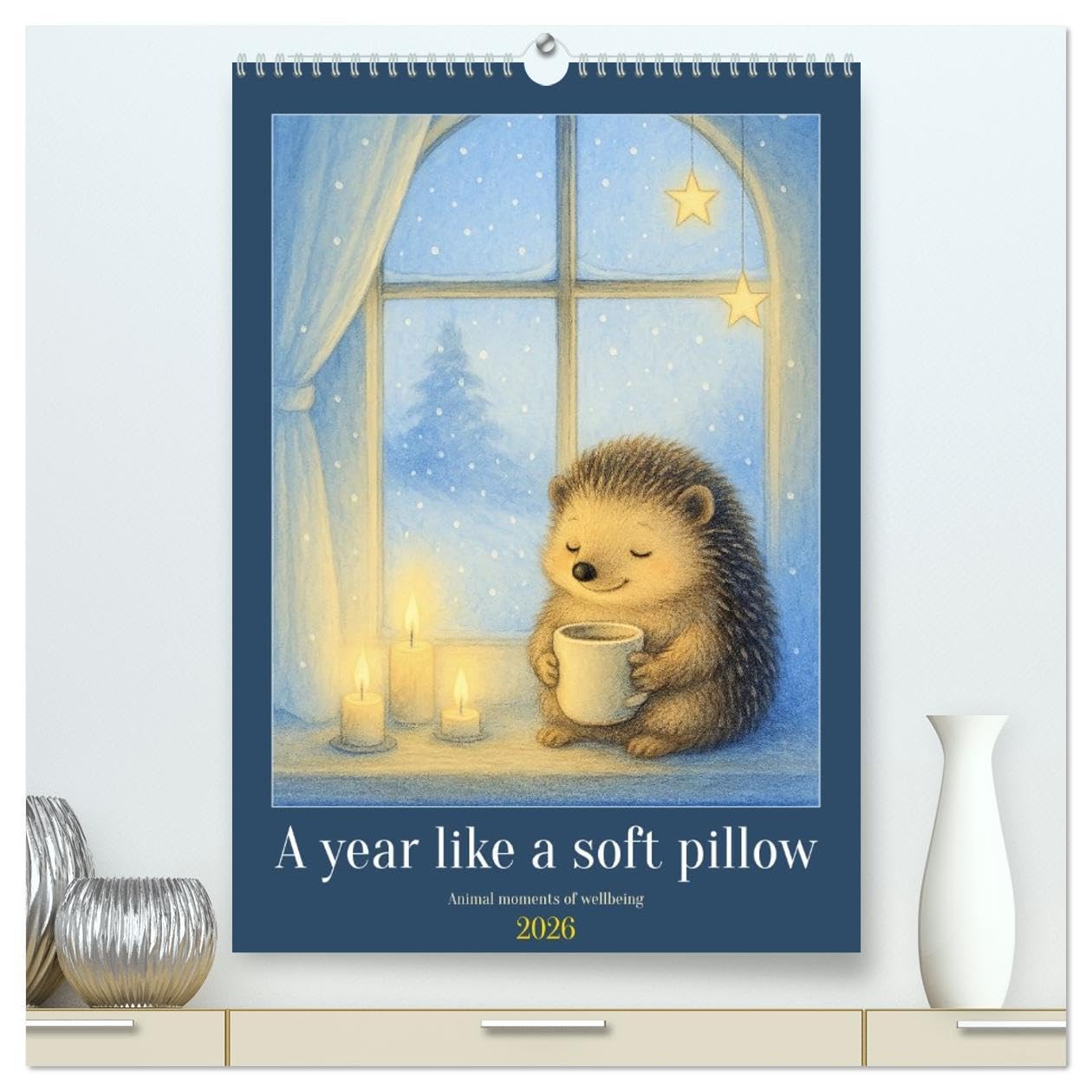 A year like a soft pillow - Animal moments of wellbeing (High Quality Premium Wall Calendar 2026 DIN A2 portrait),CALVENDO 12 Month Wall Calendar: A fairytale animal world to snuggle up in Books