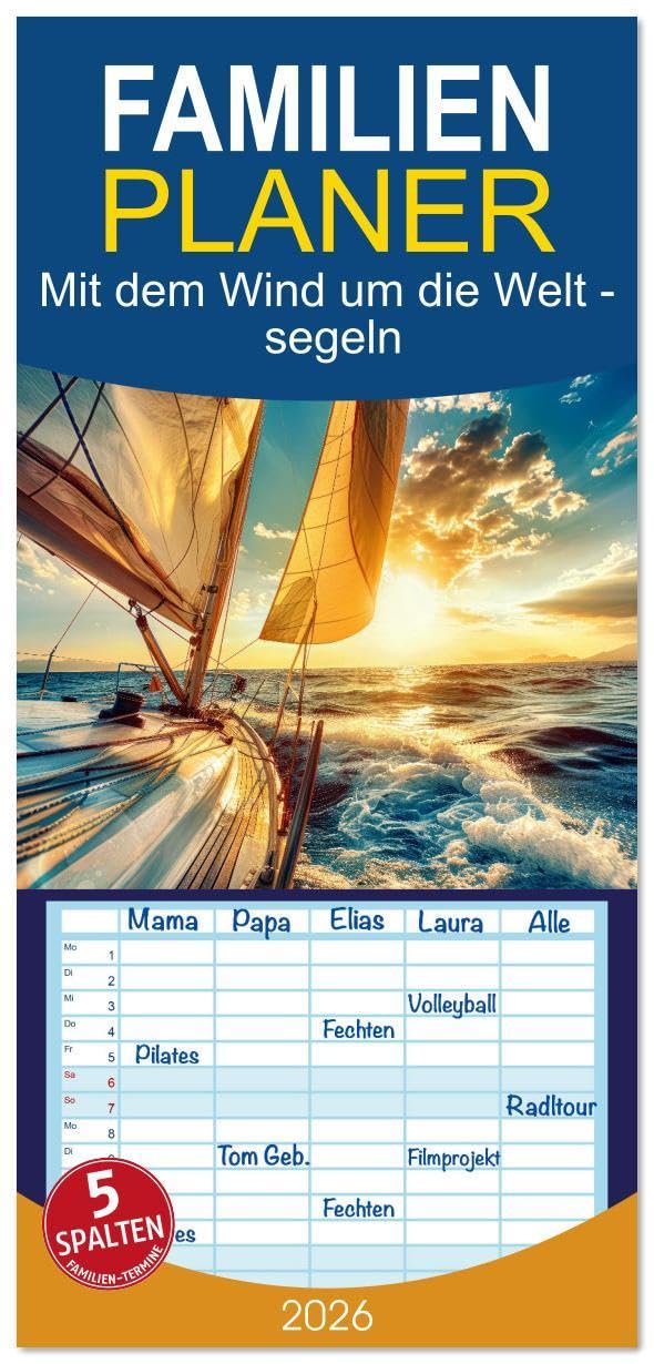 Familienplaner 2026 - Mit dem Wind um die Welt - segeln mit 5 Spalten (Wandkalender, 21 x 45 cm) CALVENDO: Mit dem Wind um die Welt: Entdecke deine ... erweitere deine Horizonte! (CALVENDO Hobbys) Leisure, Home & Garden