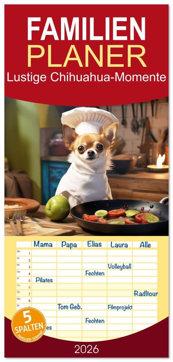 Familienplaner 2026 - Lustige Chihuahua-Momente mit 5 Spalten (Wandkalender, 21 x 45 cm) CALVENDO: Kleine Helden, große Freude. Der Chihuahua-Kalender zum Schmunzeln (CALVENDO Spass) Natural Sciences