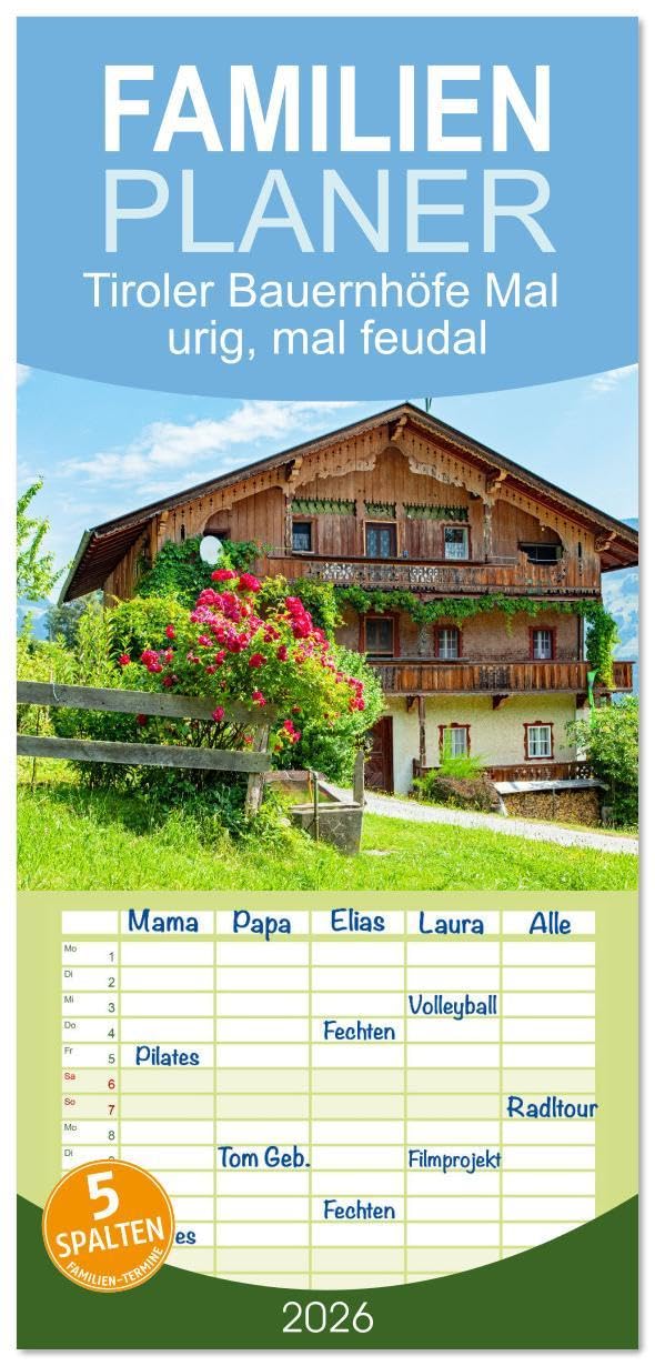 Familienplaner 2026 - Tiroler Bauernhöfe Mal urig, mal feudal mit 5 Spalten (Wandkalender, 21 x 45 cm) CALVENDO: Romantische alte Höfe und prachtvolle neue Höfe im alten Baustil (CALVENDO Orte) Leisure, Home & Garden