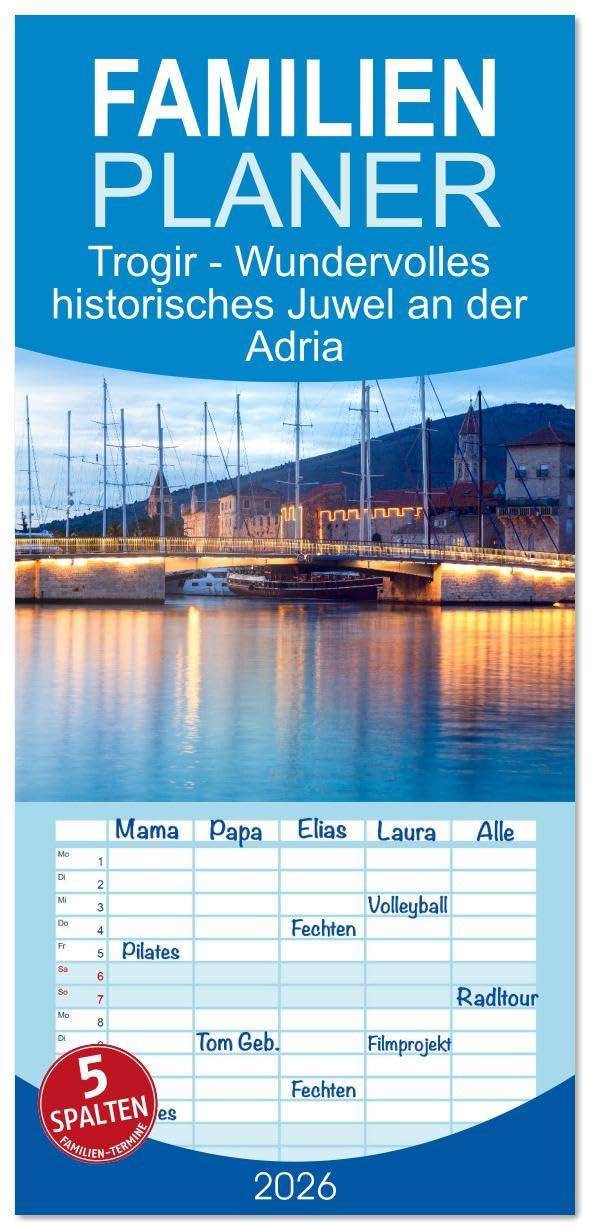 Familienplaner 2026 - Trogir - Wundervolles historisches Juwel an der Adria mit 5 Spalten (Wandkalender, 21 x 45 cm) CALVENDO: Romantisches Weltkulturerbe auf kleiner Insel (CALVENDO Orte) Business & Technology