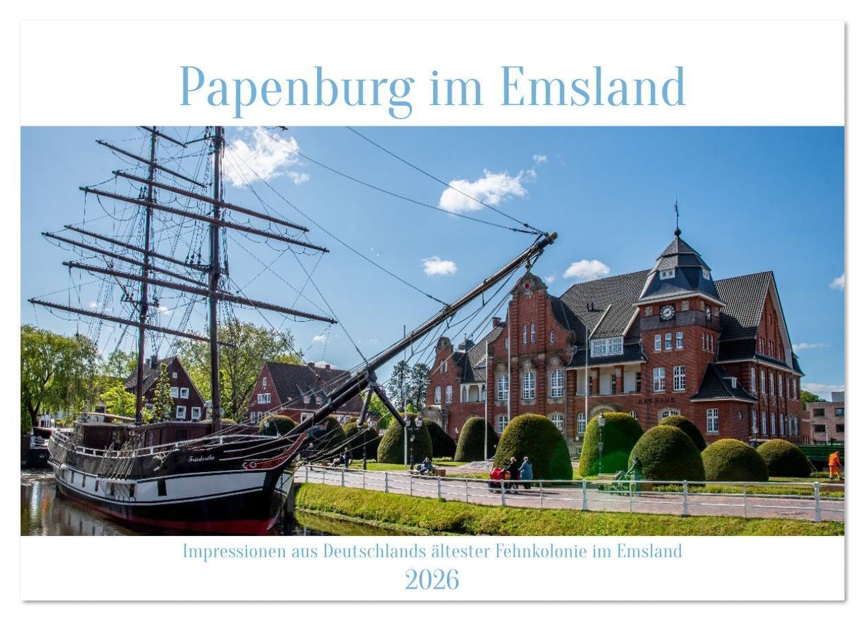 Papenburg im Emsland (Tischkalender 2026 DIN A5 quer), CALVENDO Monatskalender: Impressionen aus Papenburg im Emsland und der abwechslungsreichen Umgebung (CALVENDO Orte) Leisure, Home & Garden