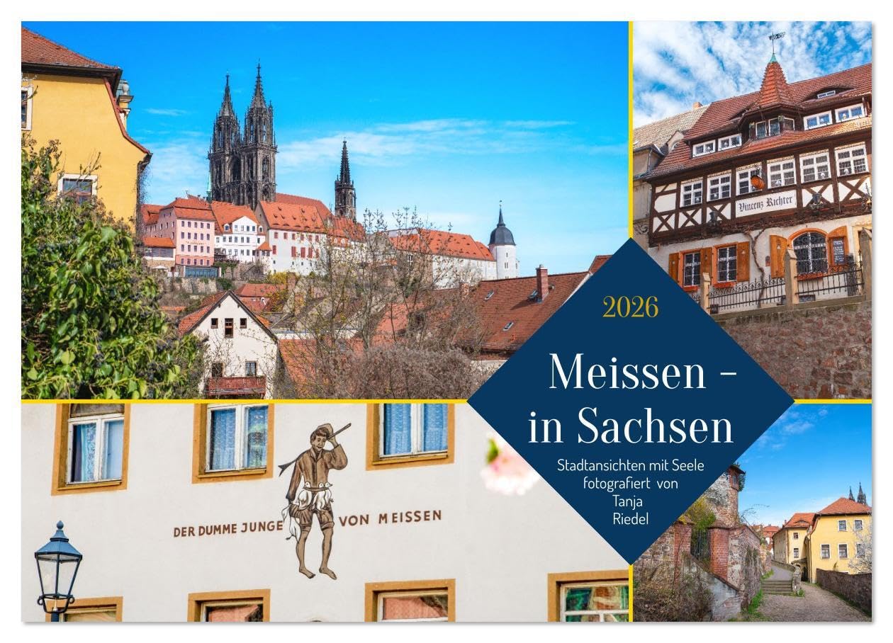 Meissen in Sachsen - Stadtansichten mit Seele Fotografiert von Tanja Riedel (Wandkalender 2026 DIN A4 quer), CALVENDO Monatskalender: Meissen mit ... lebendiger Stadtgeschichte. (CALVENDO Orte) Leisure, Home & Garden