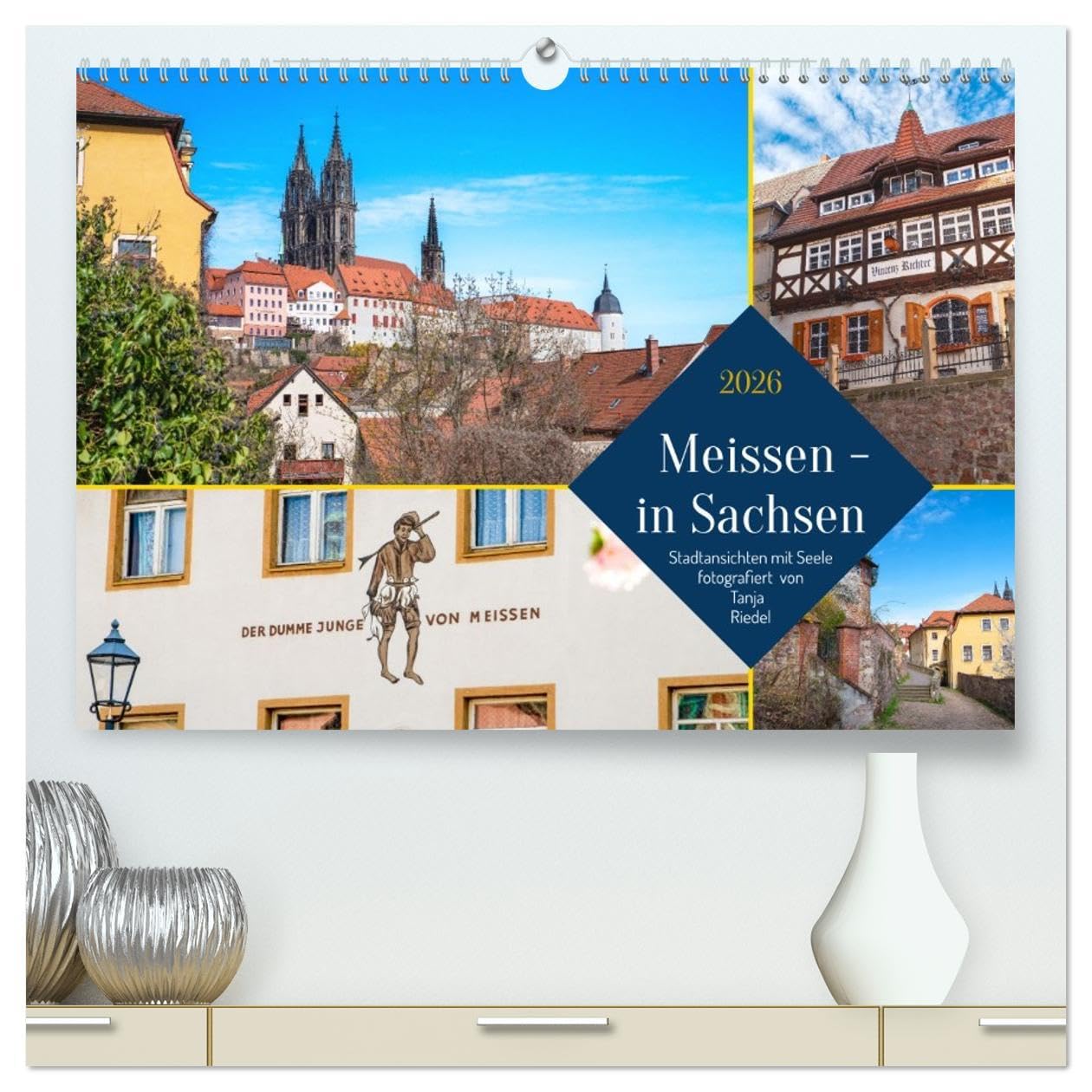 Meissen in Sachsen - Stadtansichten mit Seele Fotografiert von Tanja Riedel (hochwertiger Premium Wandkalender 2026 DIN A2 quer), Kunstdruck in ... lebendiger Stadtgeschichte. (CALVENDO Orte) Leisure, Home & Garden