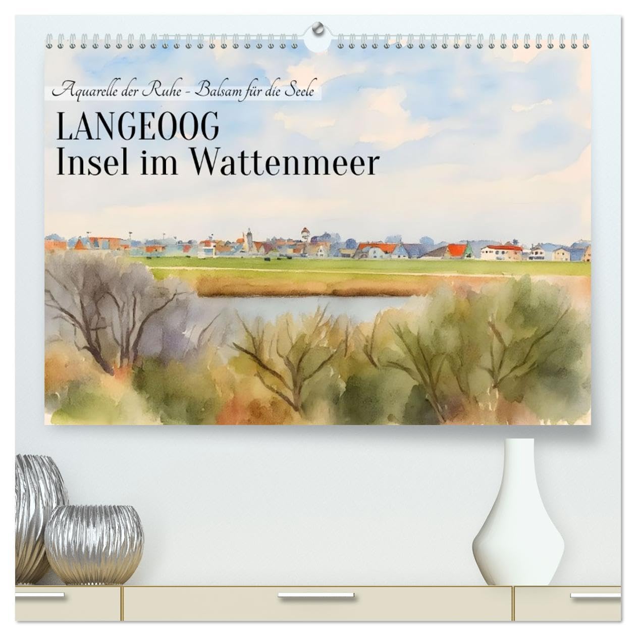 LANGEOOG Insel im Wattenmeer (hochwertiger Premium Wandkalender 2026 DIN A2 quer), Kunstdruck in Hochglanz: Aquarelle der Ruhe - Balsam für die Seele (CALVENDO Orte) Calendars