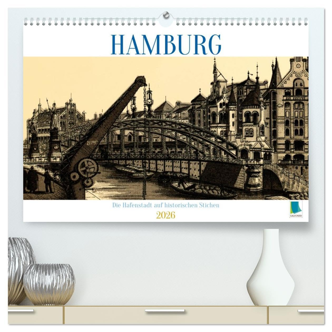 Hamburg: Die Hafenstadt auf historischen Stichen (hochwertiger Premium Wandkalender 2026 DIN A2 quer), Kunstdruck in Hochglanz: Hamburg: Das Tor zur Welt um 1890 (CALVENDO Orte) Film, Art & Culture