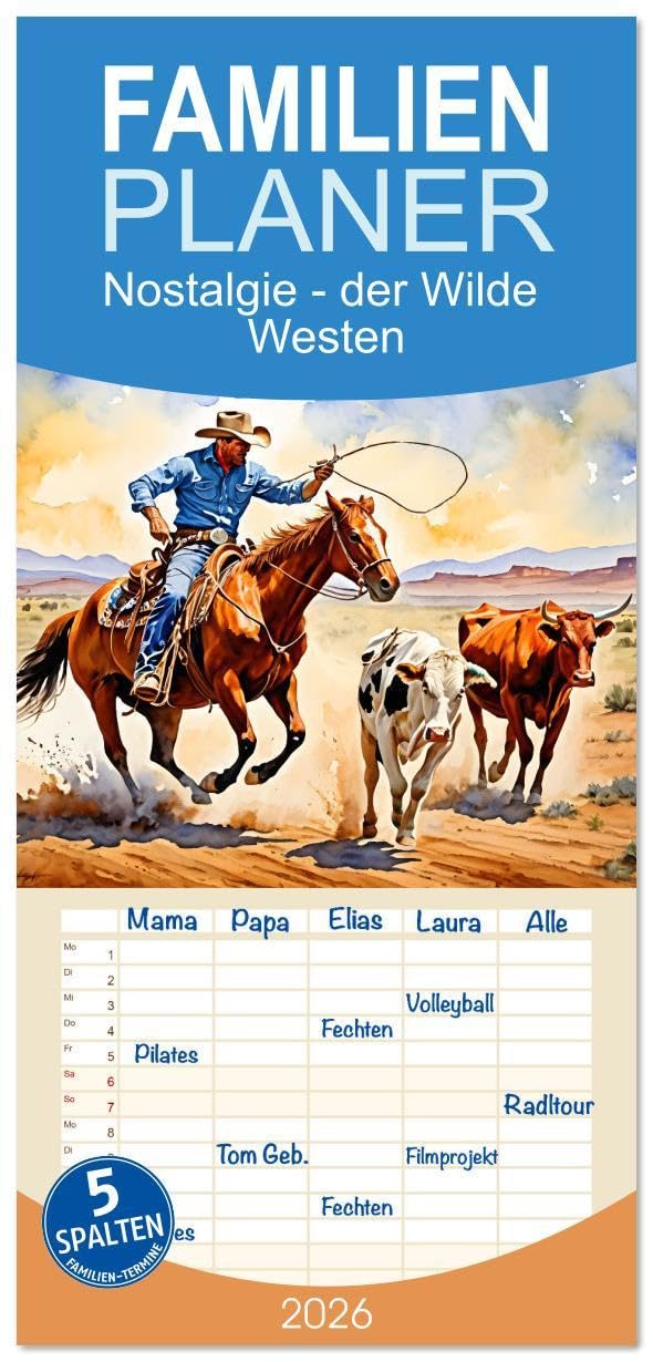Familienplaner 2026 - Nostalgie - der Wilde Westen mit 5 Spalten (Wandkalender, 21 x 45 cm) CALVENDO: Szenen aus dem 19. Jahrhundert (CALVENDO Natur) Leisure, Home & Garden