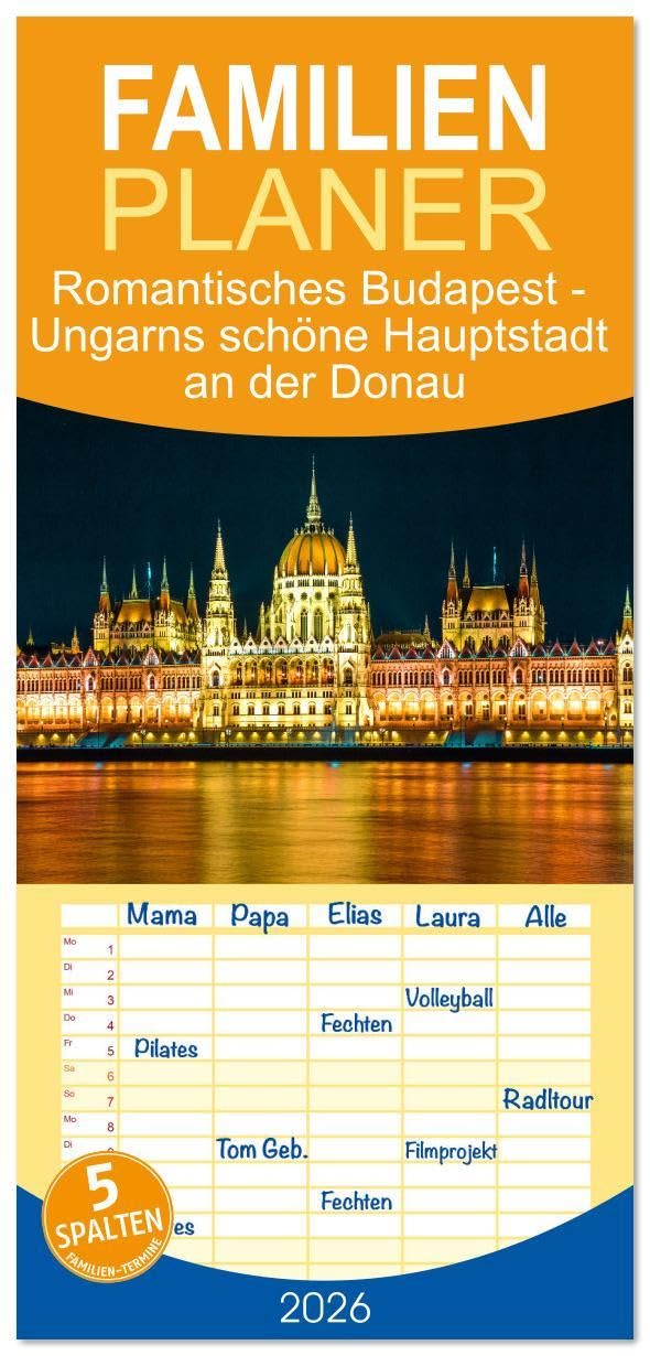 Familienplaner 2026 - Romantisches Budapest - Ungarns schöne Hauptstadt an der Donau mit 5 Spalten (Wandkalender, 21 x 45 cm) CALVENDO: Budapests Charme: Hauptstadt an der Donau (CALVENDO Orte) Film, Art & Culture