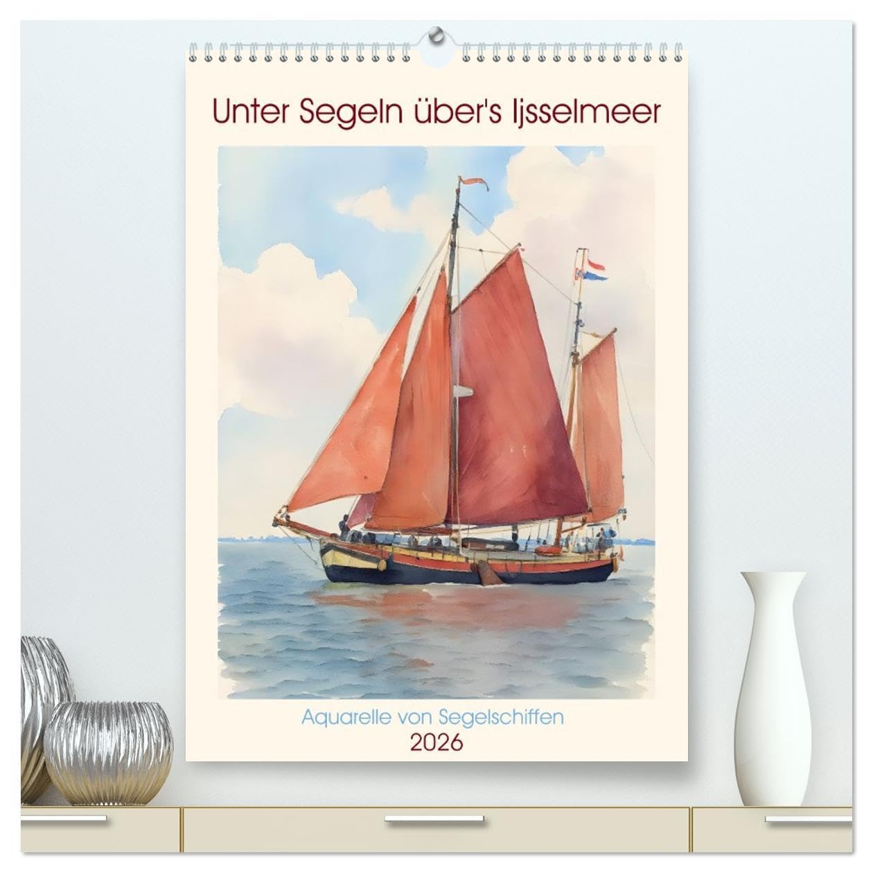 Unter Segeln über's Ijsselmeer (hochwertiger Premium Wandkalender 2026 DIN A2 hoch), Kunstdruck in Hochglanz: Aquarelle von Segelschiffen (CALVENDO Sport) Leisure, Home & Garden
