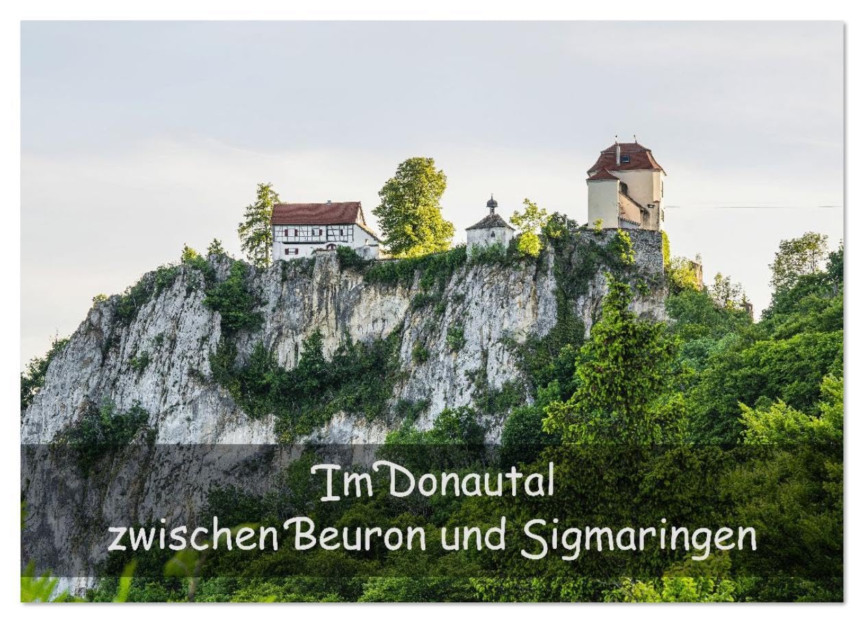 Im Donautal zwischen Beuron und Sigmaringen (Wandkalender 2026 DIN A4 quer), CALVENDO Monatskalender: Das Obere Donautal ist der Inbegriff großartiger Natur und Kultur. (CALVENDO Natur) Social Sciences