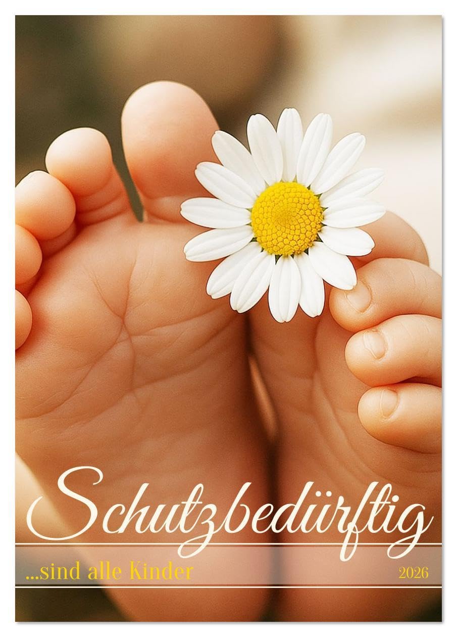 Schutzbedürftig ...sind alle Kinder (Tischkalender 2026 DIN A5 hoch), CALVENDO Monatskalender: Weil jedes Kind ein Zuhause im Herzen verdient. (CALVENDO Menschen) Social Sciences