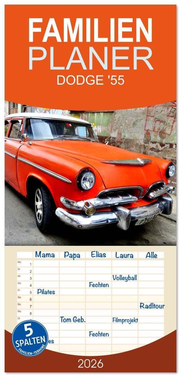 Familienplaner 2026 - DODGE '55 mit 5 Spalten (Wandkalender, 21 x 45 cm) CALVENDO: Der US-Oldtimer Dodge aus dem Jahre 1955 in Kuba (CALVENDO Mobilitaet) Calendars