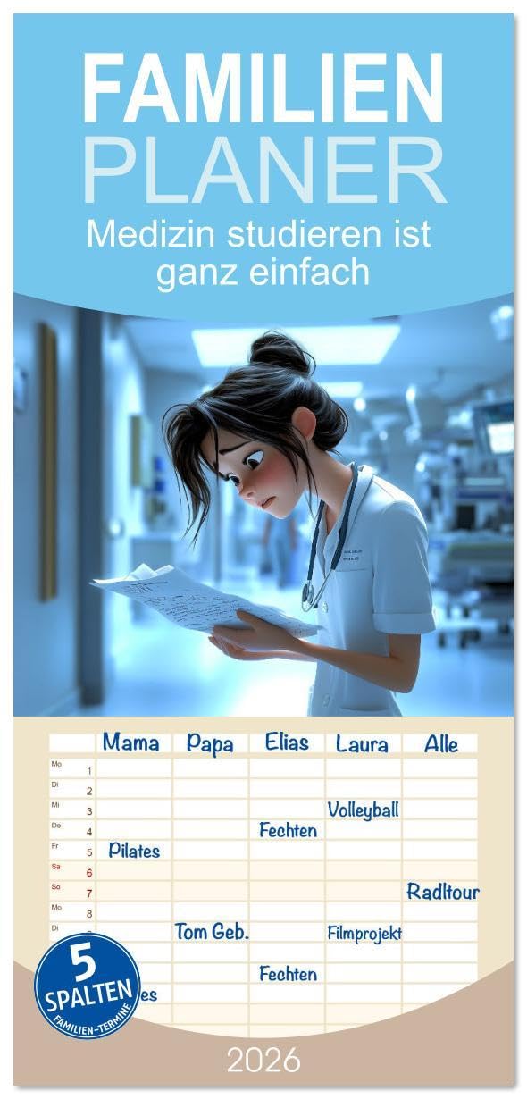 Familienplaner 2026 - Medizin studieren ist ganz einfach mit 5 Spalten (Wandkalender, 21 x 45 cm) CALVENDO: Der ganz normale Wahnsinn von Medizinstudium und Klinikalltag (CALVENDO Spass) General education