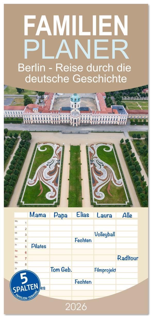 Familienplaner 2026 - Berlin - Reise durch die deutsche Geschichte mit 5 Spalten (Wandkalender, 21 x 45 cm) CALVENDO: Berlin (CALVENDO Orte) Business & Technology