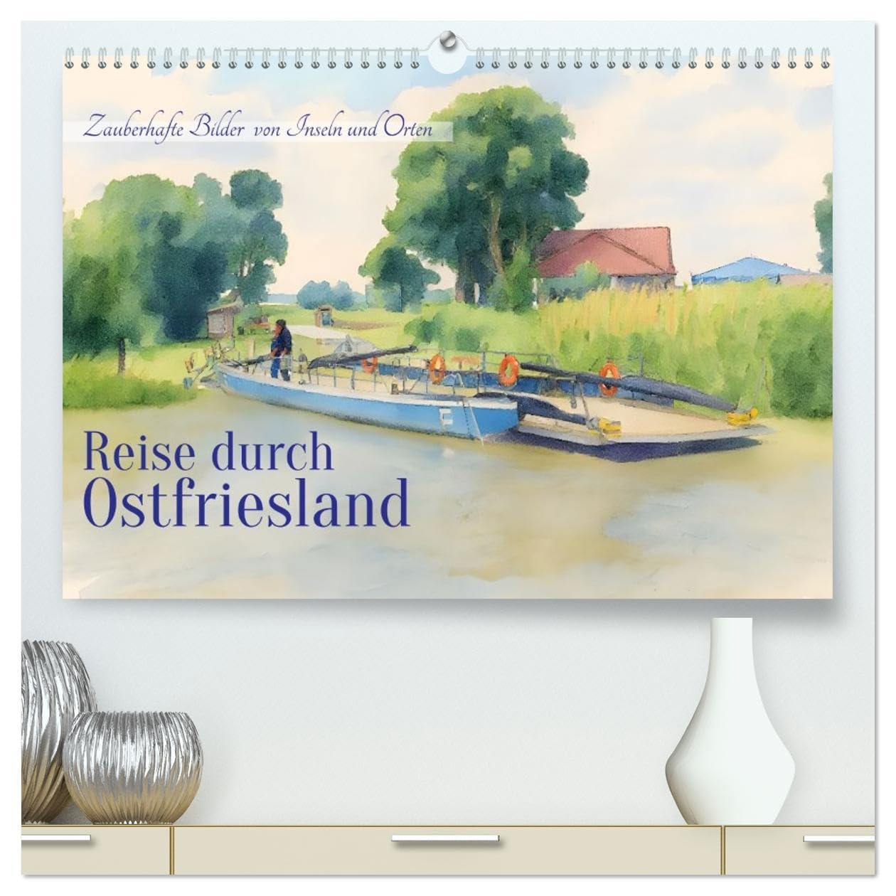 Reise durch Ostfriesland (hochwertiger Premium Wandkalender 2026 DIN A2 quer), Kunstdruck in Hochglanz: Zauberhafte Bilder von Inseln und Orten (CALVENDO Orte) Calendars