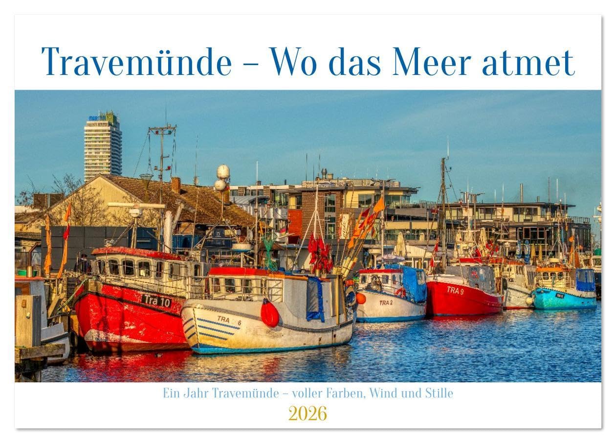 Travemünde – Wo das Meer atmet (Tischkalender 2026 DIN A5 quer), CALVENDO Monatskalender: Ein atmosphärischer Kalender mit zwölf stimmungsvollen ... den Blick auf das Meer – Mona (CALVENDO Orte) Social Sciences