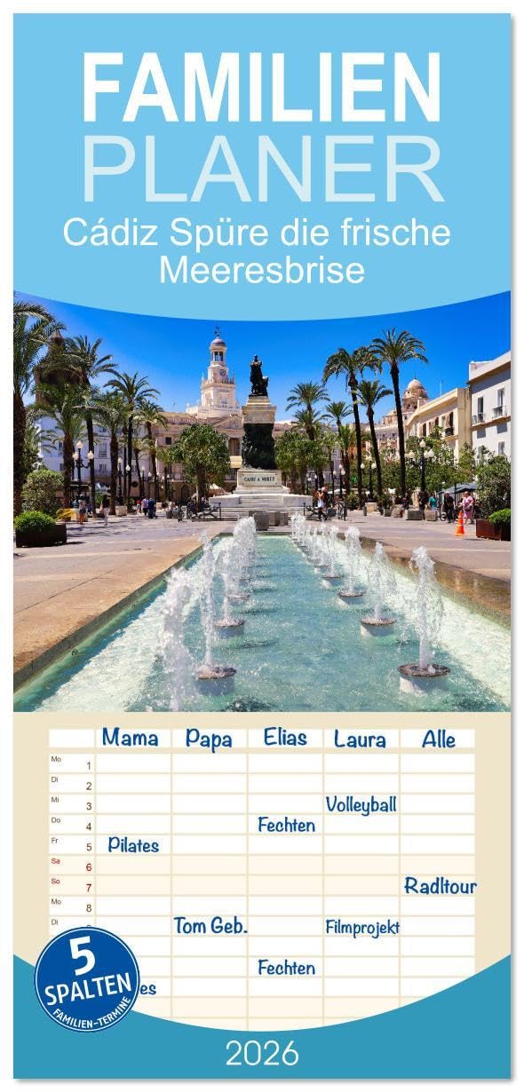 Familienplaner 2026 - Cádiz Spüre die frische Meeresbrise mit 5 Spalten (Wandkalender, 21 x 45 cm) CALVENDO: Cádiz - Ihr Kalender für magische Momente am Meer (CALVENDO Orte) Calendars