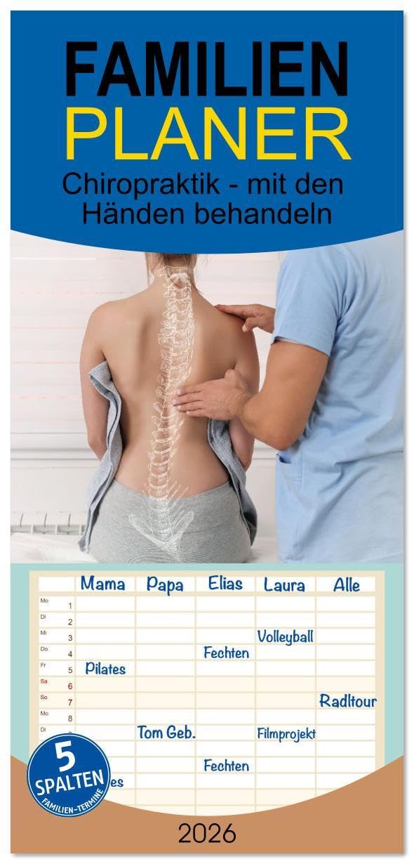 Familienplaner 2026 - Chiropraktik - mit den Händen behandeln mit 5 Spalten (Wandkalender, 21 x 45 cm) CALVENDO: Beweglichkeit spüren (CALVENDO Gesundheit) Books
