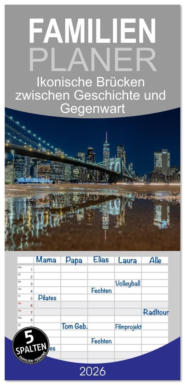 Familienplaner 2026 - Ikonische Brücken zwischen Geschichte und Gegenwart mit 5 Spalten (Wandkalender, 21 x 45 cm) CALVENDO: Brücken der Welt – Architektur zwischen Technik und Poesie (CALVENDO Orte) Photography