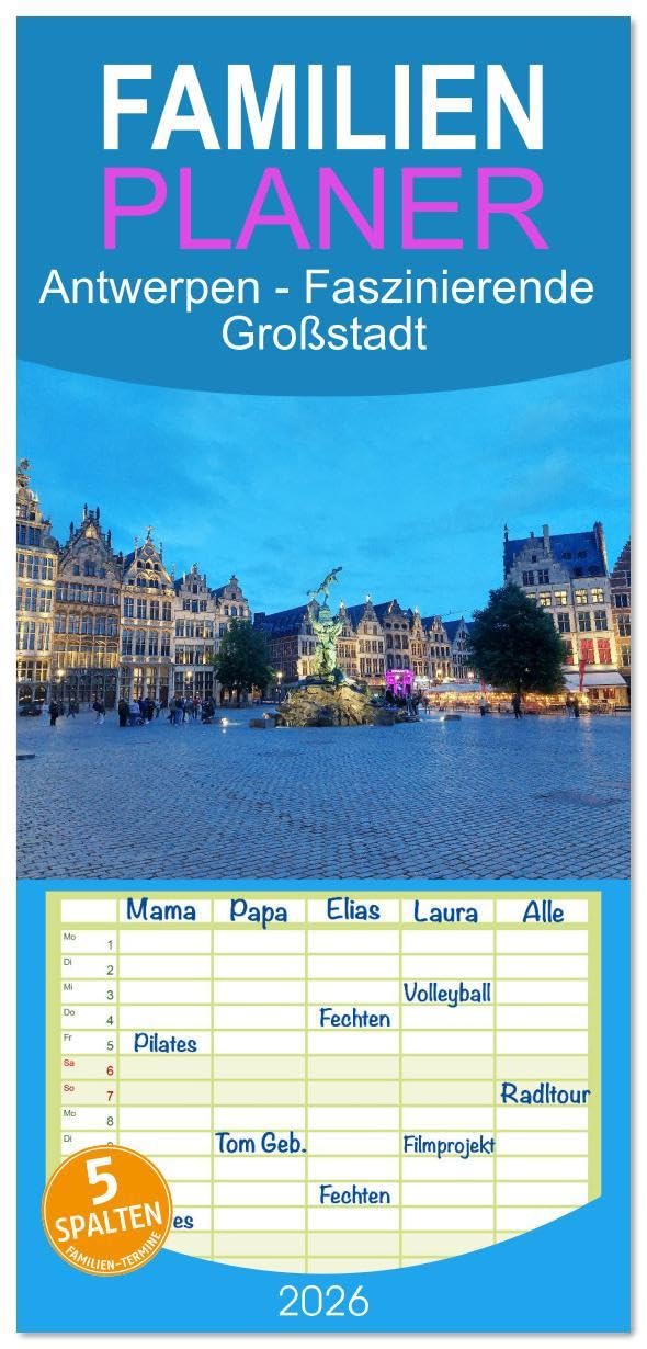 Familienplaner 2026 - Antwerpen - Faszinierende Großstadt mit 5 Spalten (Wandkalender, 21 x 45 cm) CALVENDO: Metropole mit kosmopolitischem Flair (CALVENDO Orte) Leisure, Home & Garden