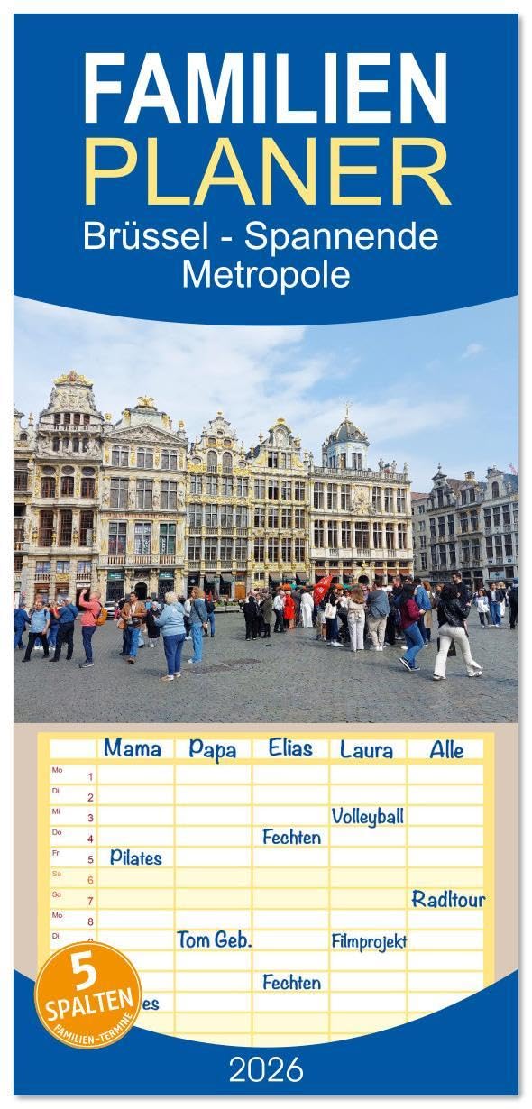 Familienplaner 2026 - Brüssel - Spannende Metropole mit 5 Spalten (Wandkalender, 21 x 45 cm) CALVENDO: Faszinierende Stadt der Kontraste (CALVENDO Orte) Business & Technology