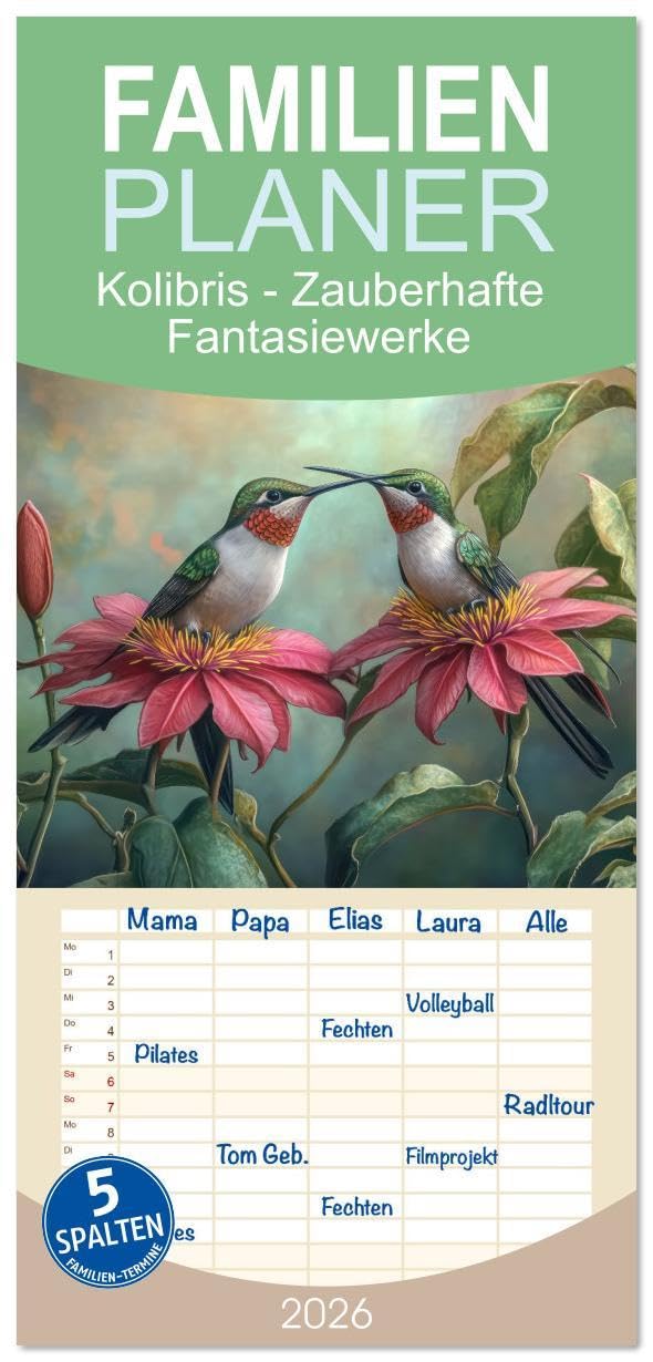 Familienplaner 2026 - Kolibris - Zauberhafte Fantasiewerke mit 5 Spalten (Wandkalender, 21 x 45 cm) CALVENDO: Kolibris, superklein und absolut zauberhaft (CALVENDO Tiere) Natural Sciences