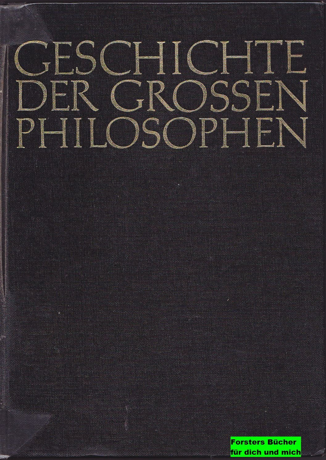 Geschichte der großen Philosophen und des philosophischen Denkens. Eine Auswahl Philosophy
