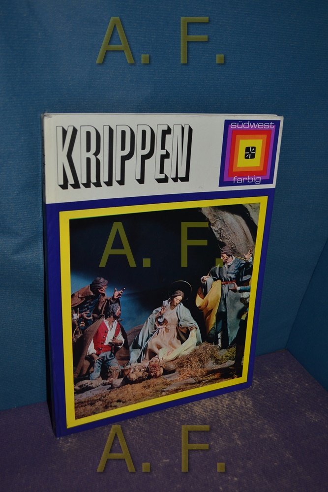 Krippen. Entstehung in Italien und Höhepunkt in Neapel. Ein farbenfroher Überblick über die frühe Krippenkunst auf dem Weg zu uns Books