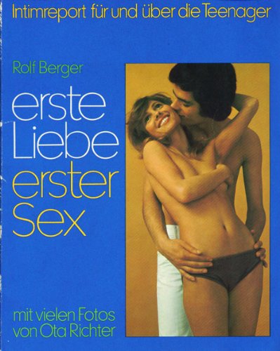 Erste Liebe, erster Sex. Intimreport für und über die Teenager Books