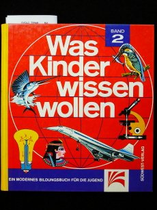 Was Kinder wissen wollen II. Ein modernes Bildungsbuch für die Jugend Books