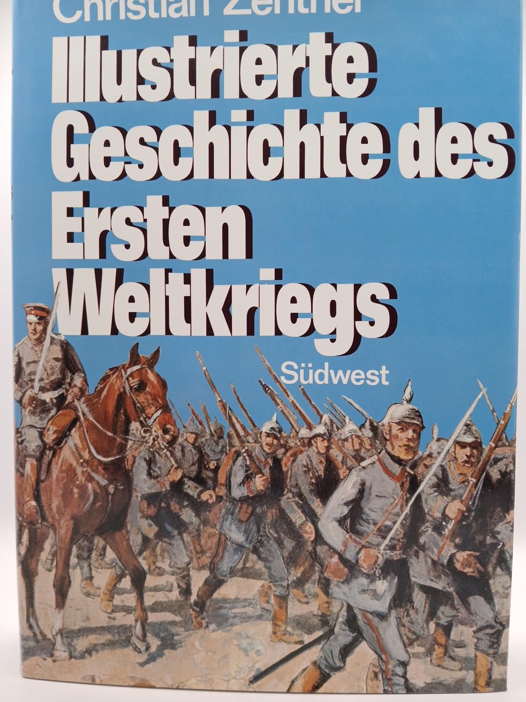 Illustrierte Geschichte des Ersten Weltkriegs Politics & History