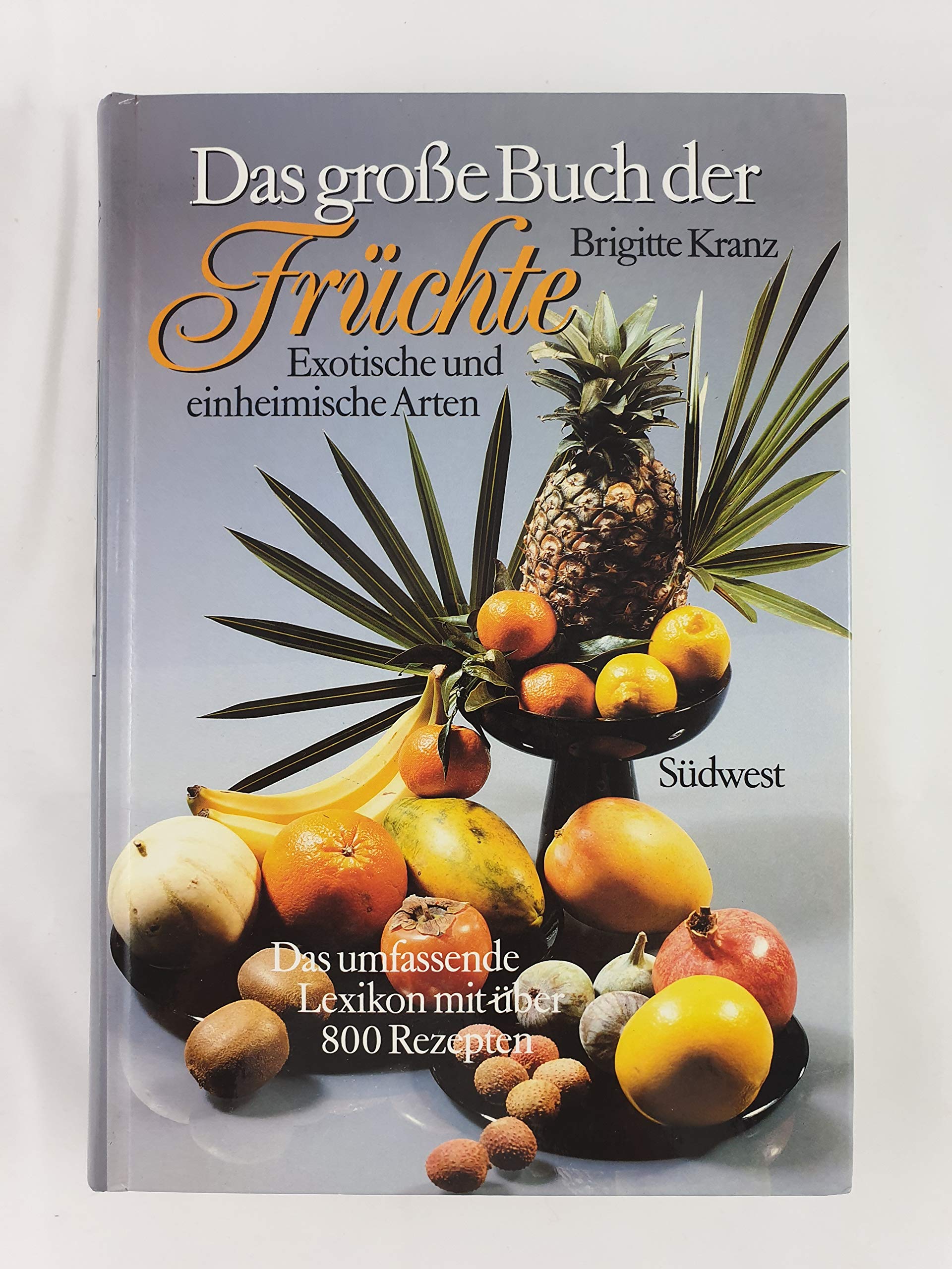 Das große Buch der Früchte. Exotische und einheimische Arten Learning & Reference