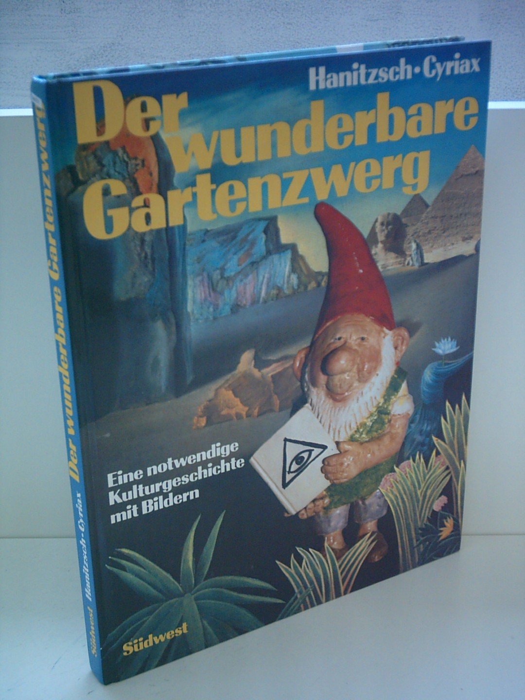 Der wunderbare Gartenzwerg. Eine notwendige Kulturgeschichte mit Bildern Leisure, Home & Garden