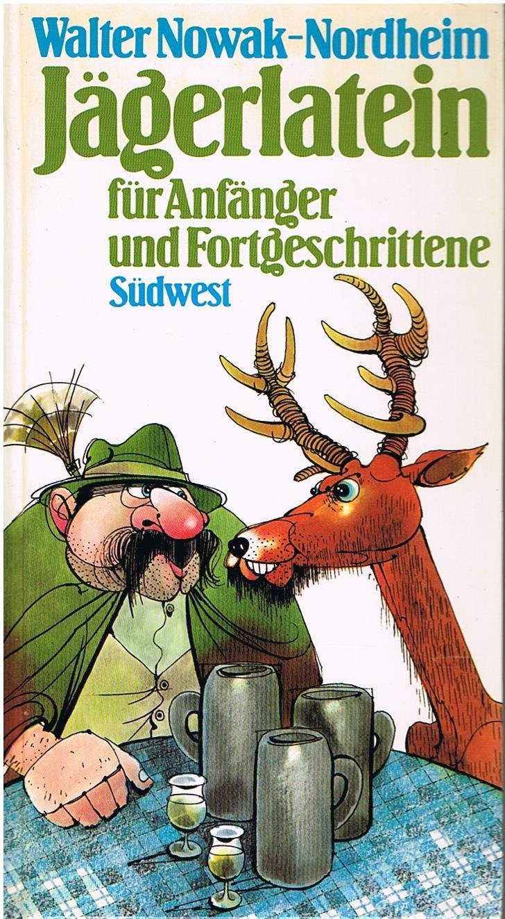 Jägerlatein. Für Anfänger und Fortgeschrittene Books