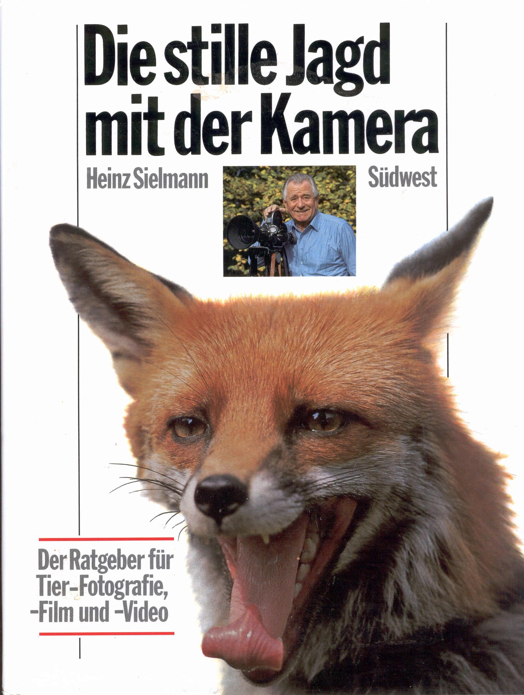 Die stille Jagd mit der Kamera. Der Ratgeber für Tier- Fotografie, - Film, - Video Books