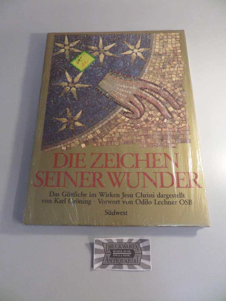 Die Zeichen seiner Wunder. Das Göttliche im Wirken Jesu Christi Books
